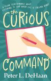 The Rock Rooster Books The Curious Command: A Clean Teen Romance About Listening to God When Life Is Falling Apart: 3 Paperback