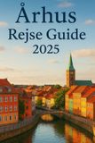 Århus Rejse Guide 2025 Paperback