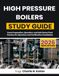 High Pressure Boilers Study Guide: Exam Preparation, Operation, and Safe Steam Plant Practice for Operators and Certification Candidates