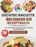 Cecotec Raclette Med Elektrisk Grill Rezeptbuch