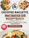 Cecotec Raclette Med Elektrisk Grill Rezeptbuch