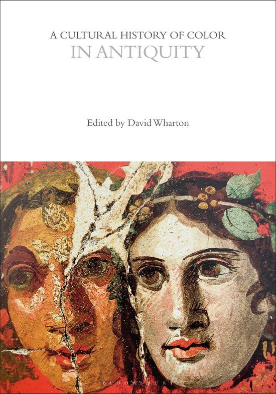 A Cultural History of Color in Antiquity - Paperback - David Wharton - Bloomsbury Academic - English - 02-05-2024