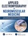 Applied Electromyography in Neuromuscular Medicine: Electrodiagnostic Testing, Nerve Conduction Studies, and Clinical Interpretation for Neuromuscular Practice