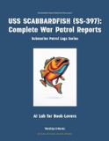 USS Warships & Navies Submarine Patrol Logs- USS Scabbardfish (Ss-397) Paperback