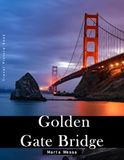 Golden Gate Bridge: A Perfect Coffee Table Picture Book - Travel and Tourism lovers Gift