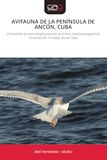 AVIFAUNA DE LA PENÍNSULA DE ANCÓN, CUBA: El ensamble de aves salvajes presente en el área silvestre protegida de Punta Ancón, Trinidad, Isla de Cuba