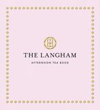The Langham The Langham Afternoon Tea Book