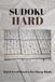 HARD Sudoku Puzzle Book: Sudoku Puzzles for Sharp Minds. Calm the Mind, Relax, and Focus | 6x9 Inches, 110 Pages | 50+Puzzles | Solutions Included
