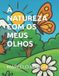 A Independently Published A Natureza Com OS Meus Olhos Paperback