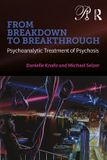 From Routledge Psychoanalysis in a New Key Book Series- From Breakdown to Breakthrough Paperback