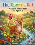 The Curious Cat: An English Picture Book About Curiosity, Adventure, and Discovery for Ages 4–8