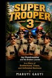 SUPER TROOPER 3: Jay Chandrasekhar and the Broken Lizards in a Story of Brotherhood, Chaos, and Unfinished Business
