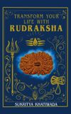 Transform Penguin Transform Your Life with Rudraksha: Practical Techniques to Enhance One’s Life Through the Use of Rudraksha