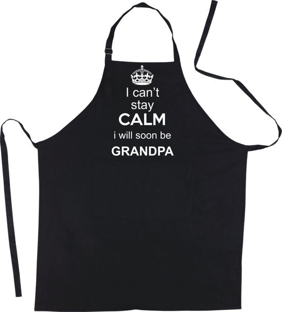 mijncadeautje Schort - Can t stay calm Grandpa - opdruk wit - mooie en exclusieve keukenschort - zwart