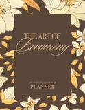 The Art of Becoming-Earth Edition: An Undated 6-Month Planner & Guided Journal for Intentional Living