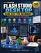Flash studio desktop made easy for beginners: Master Slicing, Printer Profiles, Filament Settings, Supports, Calibration, and Everyday 3D Printing Step by Step