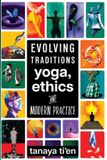 Evolving Libri GmbH Evolving Traditions: Yoga, Ethics & Modern Practice Paperback