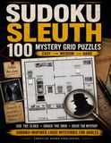 SUDOKU SLEUTH: 100 Sudoku-Inspired Mystery Grid Puzzles from Easy to Hard for Adults