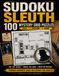 SUDOKU SLEUTH: 100 Sudoku-Inspired Mystery Grid Puzzles from Easy to Hard for Adults