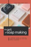 THE Independently Published The Art of Soap Making