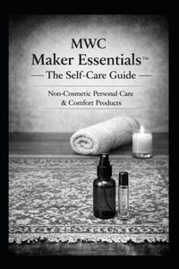 MWC Maker Essentials The Self-Care Guide