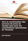 Vers la numérisation des services de prise de rendez-vous pour les consultations spécialisées en Tanzanie