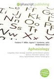 Aphasiology: OmniScriptum Aphasiology: Linguistics, Brain damage, Scientific journal, Broca's aphasia, Aphasia, Wernicke's aphasia, Paul Broca, Agrammatism, Inferior frontal gyrus Paperback