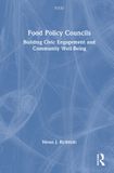 Food Routledge Food Policy Councils: Building Civic Engagement and Community Well-Being Hardcover