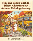 Max and Bella's Back to School Adventure: An Autumn Coloring Journey