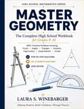 MASTER GEOMETRY: The Complete High School Workbook for Grades 9–10