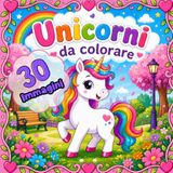 UNICORNI DA COLORARE