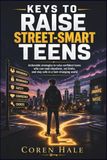 Keys to Raise Street-Smart Teens