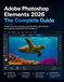 Adobe Photoshop Elements 2026 The Complete Guide