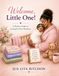 Welcome, Little One!: A Parent's Guide to Caring for Your Newborn