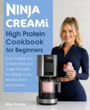 Ninja CREAMi High Protein Cookbook for Beginners