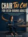 Chair Tai Chi for Desk-Bound Adults