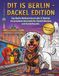 DIT IS BERLIN - DACKEL EDITION: Das Berlin Malbuch durch alle 12 Bezirke: Ein kreatives Geschenk für alle Dackel-Besitzer und Hundefreunde