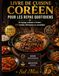 Livre de cuisine coréen pour les repas quotidiens: Un voyage culinaire à travers 117 recettes délicieuses et accessibles