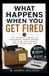What Happens When You Get Fired: The Complete Guide to Severance, Unemployment, and Your Legal Rights After Losing Your Job