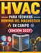 HVAC Para Técnicos Dominio Del Diagnóstico En Campo: Diagnóstico Avanzado, Instalación y Resolución de Fallas en Sistemas Residenciales y Light Commercial. Para Aprendices y Técnicos Profesionales