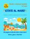 Estate al Mare!: Giochi e colori per bambini 4-7 anni
