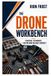 The Drone Workbench: Essential Techniques for Building Reliable Aircraft