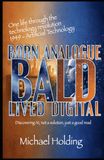 BALD: Born Analogue, Lived Digital