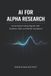 AI Libri GmbH AI for Alpha Research: Generating Trading Signals with Synthetic Data and Market Simulations: A Comprehensive Guide