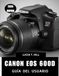 CANON EOS 600D GUÍA DEL USUARIO 2026