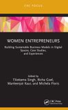 Women Crc Press Women Entrepreneurs: Building Sustainable Business Models in Digital Spaces, Case Studies, and Experiences