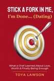 Stick Independently Published Stick a Fork In Me, I'm Done... (Dating)