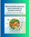 Alimentación práctica para controlar la presión arterial: Guía simple para reducir el sodio y cuidar tu corazón