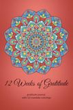 12 Weeks of Gratitude with 12 Mandala Colorings for Each Week: Daily gratitude journal and coloring book 2 in 1 / Sacred Geometry Gratitude Journal / Merkaba Journal / Gratitude Workbook