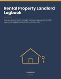 Rental Property Landlord Logbook: Property & Tenant Records, Rent Ledger, Maintenance Log, Inspection Checklists, Expenses and Mileage for Landlords with 1–4 Rentals